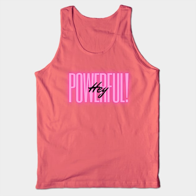 Hey Powerful! Heather Tank Top by Authentically Powerful!